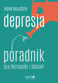 Depresja. Poradnik dla przyjaciół i rodziny - Huub Buijssen - ebook + książka