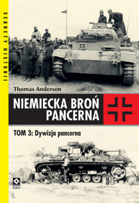 Niemiecka broń pancerna Tom 3 Dywizja pancerna - Andreson Thomas - książka