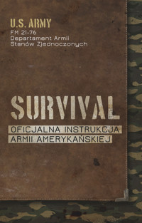 Survival. Oficjalna instrukcja Armii Amerykańskiej - Departament Armii Stanów Zjednoczonych - ebook + książka