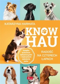Know hau! Radość na czterech łapach... - Katarzyna Harmata - książka