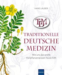 TDM Traditionelle Deutsche Medizin - Hans, Hoppeler, Hans, Blum, Hans, Reimann, Hans, Siemsen, Hans, Aanrud, Hans, Wolf, Hans, Arnold, Hans, Dominik, Hans, Lauber, Hans Lauber - ebook