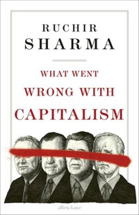 What Went Wrong With Capitalism - Sharma Ruchir - książka