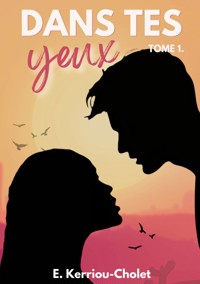 Dans tes yeux - Emeline Kerriou-Cholet - ebook
