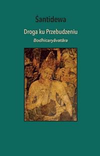 Droga ku Przebudzeniu. Bodhicaryāvatāra - Śantidewa - ebook