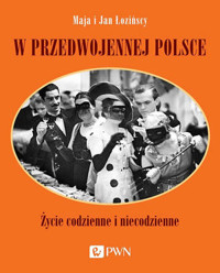 W przedwojennej Polsce. Życie codzienne i niecodzienne - Maja Łozińska - książka