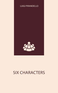 Six Characters - Luigi Pirandello - ebook
