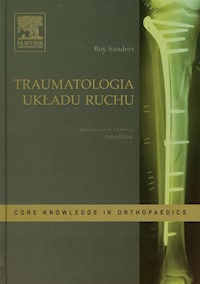 Traumatologia układu ruchu - Sanders Roy - książka