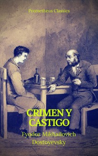 Crimen y castigo (Prometheus Classics) - Fyodor Mikhailovich Dostoyevsky - ebook