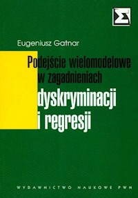 Podejście wielomodelowe w zagadnieniach dyskryminacji i regresji - Eugeniusz Gatnar - książka