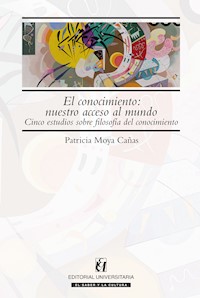 El conocimiento: nuestro acceso al mundo - Patricio Moya Cañas - ebook