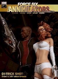 Force Six, The Annihilators 01 Trick Shot - Drew Spence - ebook