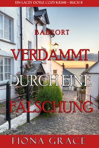 Verdammt durch eine Fälschung (Ein Cozy-Krimi mit Lacey Doyle – Buch 8) - Fiona Grace - ebook
