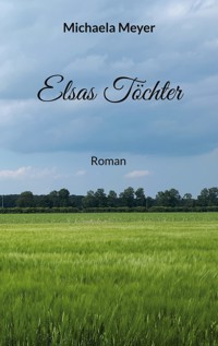 Elsas Töchter - Michaela Meyer - ebook