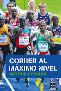 Correr al máximo nivel - Arthur Lydiard - ebook