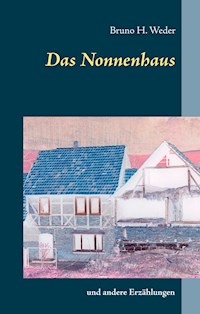 Das Nonnenhaus - Bruno H. Weder - ebook