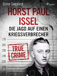 Horst Paul Issel: Die Jagd auf einen Kriegsverbrecher - Stine Søgaard - ebook
