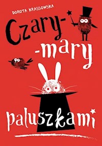 Czary-mary paluszkami - Krassowska Dorota - książka