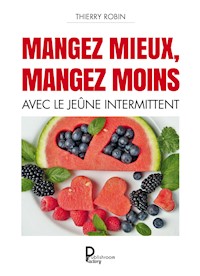 Mangez mieux mangez moins - Thierry Robin - ebook