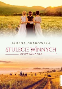 Stulecie Winnych Opowiadania - Ałbena Grabowska - książka