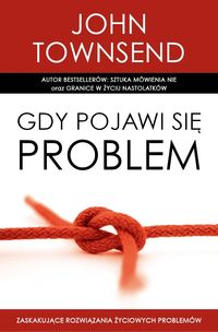 Gdy pojawi się problem - John Townsend - książka