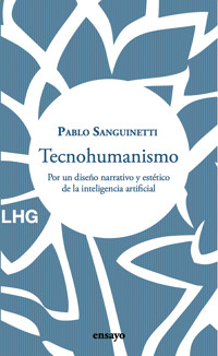 Tecnohumanismo - Pablo Sanguinetti - ebook