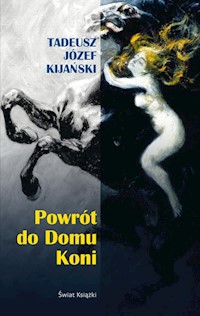 Powrot do Domu Koni - Kijański Tadeusz Józef - książka