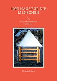 100% Haus für die Menschen - Christoph Jaskulski - ebook