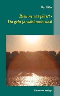 Rien ne vas plus?! - Da geht ja wohl noch was! - Ben Miller - ebook