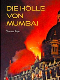 Die Hölle von Mumbai - Thomas Rupp - ebook