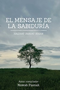 El mensaje de la sabiduría - Hazrat Inayat Khan - ebook
