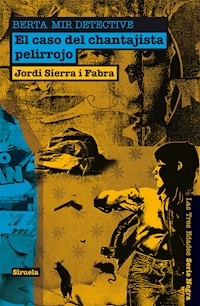El caso del chantajista pelirrojo. Berta Mir detective - Jordi Sierra i Fabra - ebook