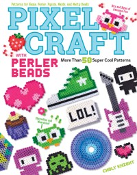 Pixel Craft with Perler Beads - Choly Knight - ebook