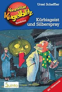 Kommissar Kugelblitz 13. Kürbisgeist und Silberspray - Ursel Scheffler - ebook