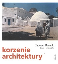 Korzenie architektury - Barucki Tadeusz - książka