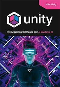 Unity Przewodnik projektanta gier - Geig Mike - książka