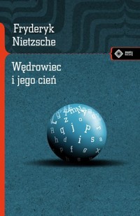 Wędrowiec i jego cień - Friedrich Wilhelm Nietzsche - ebook + książka