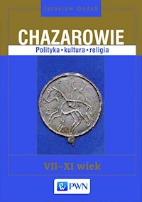 Chazarowie Polityka kultura religia VII-XI wiek - Dudek Jarosław - książka