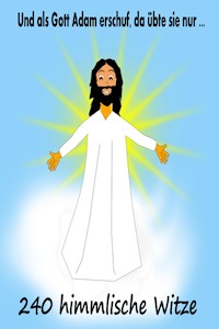 Und als Gott Adam erschuf, da übte sie nur ... - Frederick Caputh - ebook