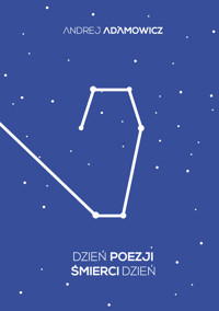 Dzień poezji śmierci dzień - Adamowicz Andrej - ebook + książka
