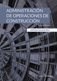 Administración de operaciones de construcción - Alfredo Serpell Bley - ebook