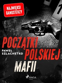 Początki polskiej mafii - Paweł Szlachetko - ebook + audiobook