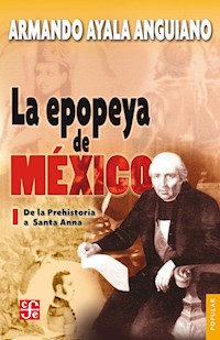 La epopeya de México, I - Armando Ayala Anguiano - ebook