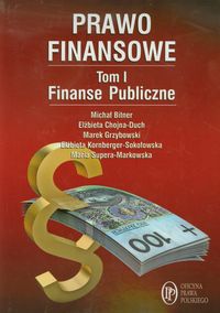 Prawo finansowe Tom 1 Finanse publiczne - Bitner Michał, Chojna-Duch Elżbieta, Kornberger-Sokołowska Elżbieta, Supera-Markowska Maria - książka