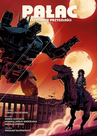 Pałac wszystkich przyszłości. Tom 3 -  - książka