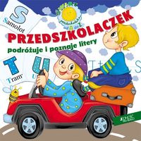 Przedszkolaczek podróżuje i poznaje litery - Skwarek Dorota - książka