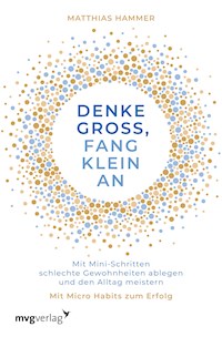 Denke groß, fang klein an - Matthias Hammer - ebook