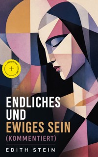 Endliches und ewiges Sein (Kommentiert) - Edith Stein - ebook