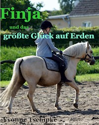 Finja und das größte Glück der Erde - Yvonne Tschipke - ebook