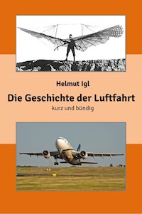 Die Geschichte der Luftfahrt – kurz und bündig - Helmut Igl - ebook