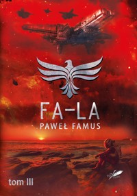 Kroniki Imperium Legendarnych Lachów. Fa-la - Famus Paweł - ebook